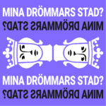 Mina drömmars stad?